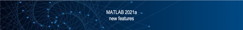 MATLAB 2021a - new features